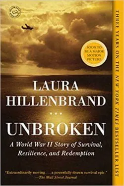 book cover of the story "unbroken" by laura hillenbrand. "A world war II story of survival, resilience, and redemption."